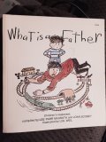 What is a father: Children's responses B0007F2LX2 Book Cover