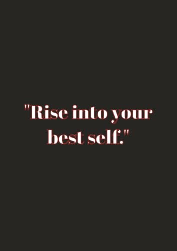 "Rise into your best self.": A 200-Page Motivational Notebook for Productivity, Creativity & Goal Setting – Ruled Journal for Students, Professionals & Dreamers image 2