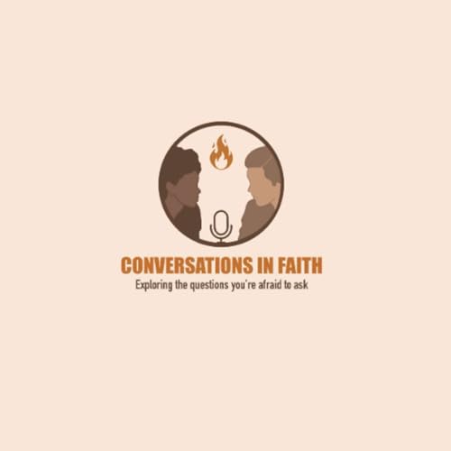 Page de couverture de Conversations In Faith: Exploring The Questions You're Afraid To Ask