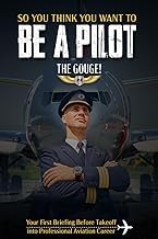 Infos Edition Livre Audio So You Think You Want to Be a Pilot the Gouge! Full