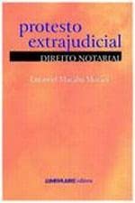 Protesto Extrajudicial - Direito Notarial - Moraes, Emanoel Macabu
