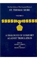 Dialogue of Comfort Against Tribulation (Complete Works of St. Thomas More) Dialogue of Comfort Against Tribulation (Complete Works of St. Thomas More)