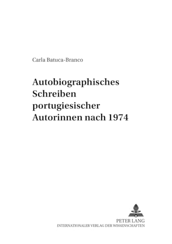 Autobiographisches Schreiben portugiesischer Autorinnen nach 1974 (INTER-LIT) (German Edition)