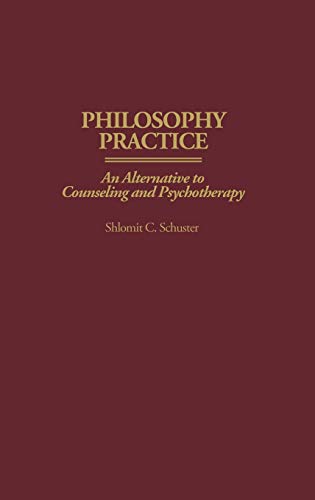 Philosophy Practice: An Alternative to Counseling and Psychotherapy