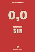 0,0: Por una vida SIN (Spanish Edition) B0F5M8N39P Book Cover
