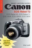 Canon Eos Rebel T2, EOS Rebel K2, EOS Rebel Ti: Eos 300x, Eos 3000, Eos 300v (Magic Lantern Guides)