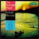 The Trumpet Magic of Rafael Mendez