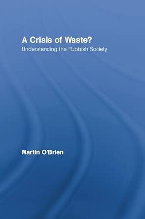 A Crisis of Waste?: Understanding the Rubbish Society-Wow! eBook