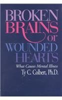 Broken Brains or Wounded Hearts: What Causes Mental Illness