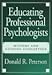 Educating Professional Psychologists: History and Guiding Conception