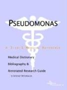 Buy Pseudomonas: A Medical Dictionary, Bibliography, And Annotated Research Guide To Internet References โ BookShops.in