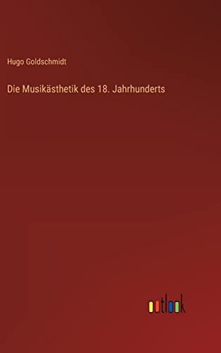 Die Musikästhetik des 18. Jahrhunderts (German Edition)