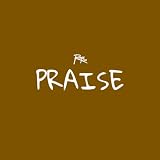 PRAISE
