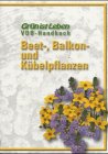 Ratgeber Beet-, Balkon- und Kübelpflanzen