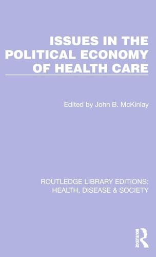 Issues in the Political Economy of Health Care (Routledge Library Editions: Health, Disease and Society)
