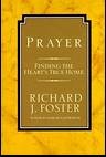 Prayer: Finding the Heart's True Home Prayer: Finding the Heart's True Home