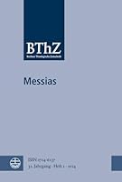 Messias: Berliner Theologische Zeitschrift 31 (2014), Heft 1 (Bthz) 3374039359 Book Cover