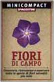 Fiori di campo. Conoscere, riconoscere e osservare...
