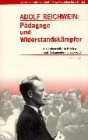 reichwein elz  Adolf Reichwein: Pädagoge und Widerstandskämpfer: Ein Lebensbild in Briefen und Dokumenten (1914-1944)