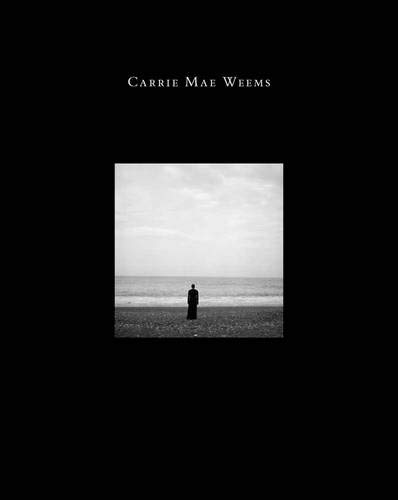 Carrie Mae Weems: Three Decades of Photography and Video Hardcover – October 30, 2012