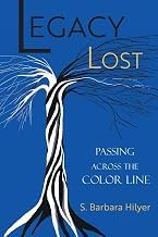 Complete Guide Digital Book Legacy Lost: Passing Across the Color Line Unabridged Insights High Quality Editor's Choice