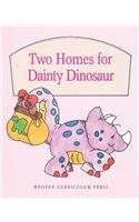 Two Homes for Dainty Dinosaur 0813657164 Book Cover