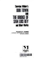 Thornton Wilder's Our Town, the Bridge of San Luis Rey, and Other Works (Monarch Notes) 0671006991 Book Cover
