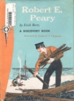 Robert E. Peary: a Discovery Book B000EK9764 Book Cover
