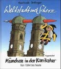 Hardcover Weltstadt mit Scherz: Mu¨nchen in der Karikatur : von 1844 bis heute (German Edition) [German] Book