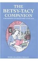 The Betsy-Tacy Companion: A Biography of Maud Hart Lovelace