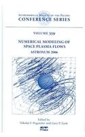 Numerical Modeling of Space Plasma Flows: Astronum-2006 (Astronomical Society of the Pacific Conference) 158381227X Book Cover
