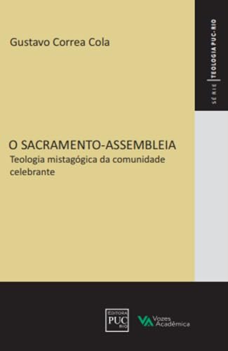 O Sacramento-Assembleiableia: Teologia mistagógica da comunidade celebrante