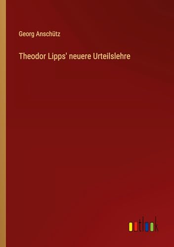 Theodor Lipps' neuere Urteilslehre