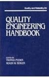 Quality Engineering Handbook (Quality and Reliability, 29)