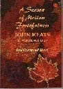 A Season Of Mellow Fruitfulness: John Keats In Winchester 1819 0952633302 Book Cover