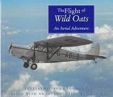 The Flight of Wild Oats: An Aerial Adventure 0886292948 Book Cover