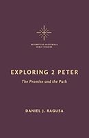 Exploring 2 Peter: The Promise and the Path (Redemptive-Historical Bible Studies) 1959145371 Book Cover
