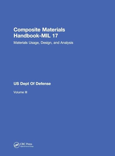 The Composite Materials Handbook-Mil 17, Volume Iii: Materials Usage, Design, And Analysis