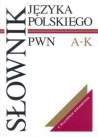 Slownik Jezyka Polskiego PWN, Vol. 1 A-K 8301118350 Book Cover