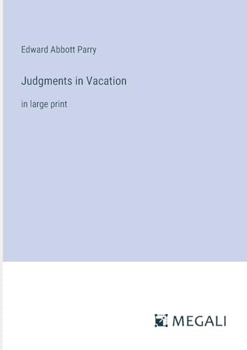 Judgments in Vacation: in large print