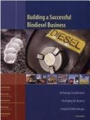 Building a Successful Biodiesel Business: Technology Considerations, Developing the Business, Analytical Methodologies