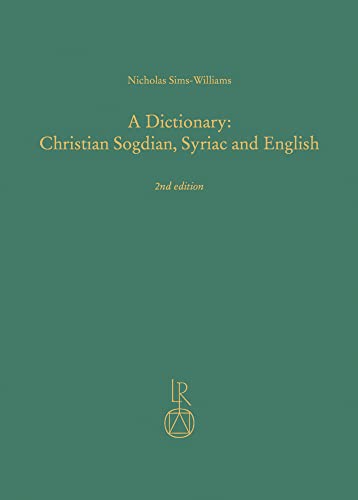 A Dictionary: Christian Sogdian, Syriac and English (Beitrage Zur Iranistik, 41)