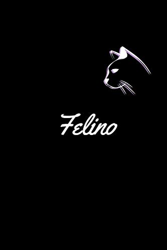 Felino Este cuaderno es perfecto para todos los amantes de los gatos apasionados de los gatos, gatitos o mascotas en general, este diario le ...