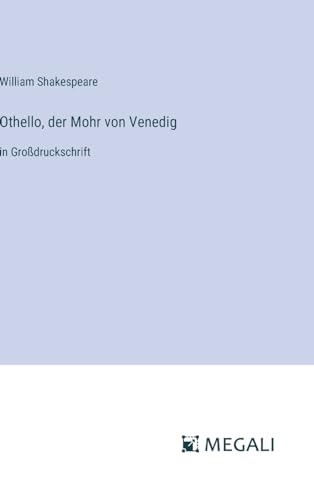 Othello, der Mohr von Venedig: in Großdruckschrift (German Edition)