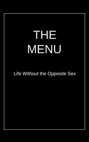 The Menu: Life Without the Opposite Sex (English Edition)