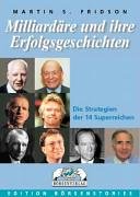 Preisvergleich Produktbild Milliardäre und ihre Erfolgsgeschichten. Die Strategien der 14 Superreichen