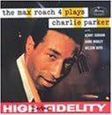 MAX ROACH QUARTET THE MAX ROACH 4 - The Max Roach 4 Plays Charlie Parker - Disque CD