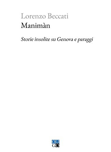 Manimàn. Storie insolite su Genova e paraggi