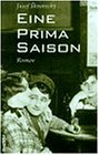 Eine prima Saison. Ein Roman ueber die wichtigsten Dinge des Lebens