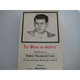 The Work of Justice - the Trials of Robert Raymond Cook: The Story of the Last Man Hanged in Alberta 1550564234 Book Cover